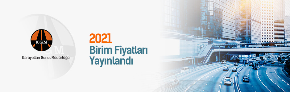 Karayolları Genel Müdürlüğü 2021 Birim Fiyatları Yayınlandı