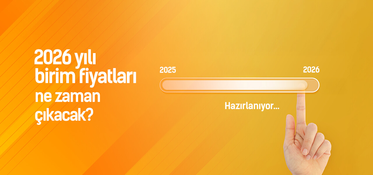 2026 Yılı Birim Fiyatları Ne Zaman Yayınlanacak?