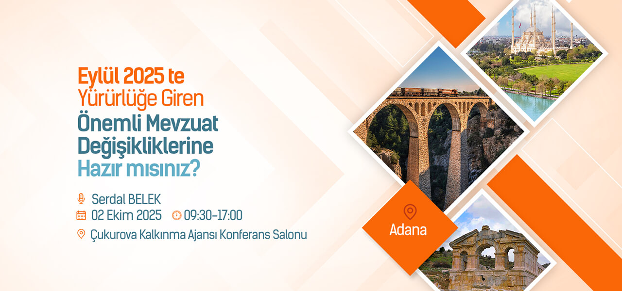 Eylül 2025 te Yürürlüğe Giren Önemli Mevzuat Değişikliklerine Hazır mısınız?